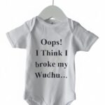 Oops! I Think I Broke My Wudhu Baby Vest