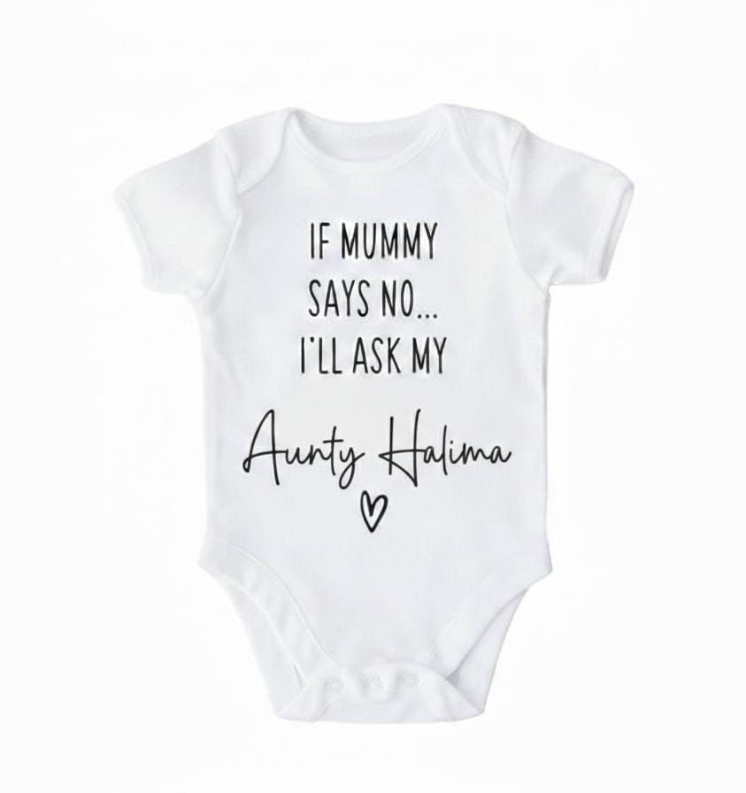 If Mummy Says No If Mummy Says No I’ll Ask My (Name Here) Baby Vest - wording) - Image 1