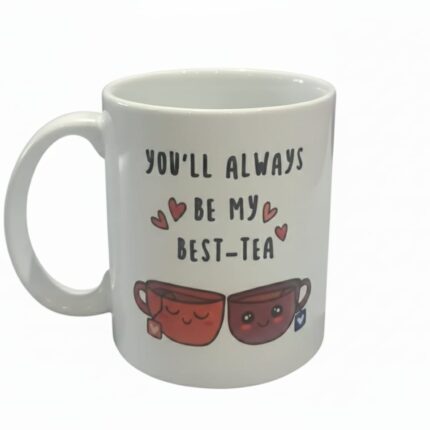You’ll Always Be My Best - Tea 11oz
